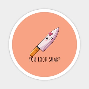 You Look Sharp: Cute Kitchen Knife Pun Merchandise | PunnyHouse Magnet